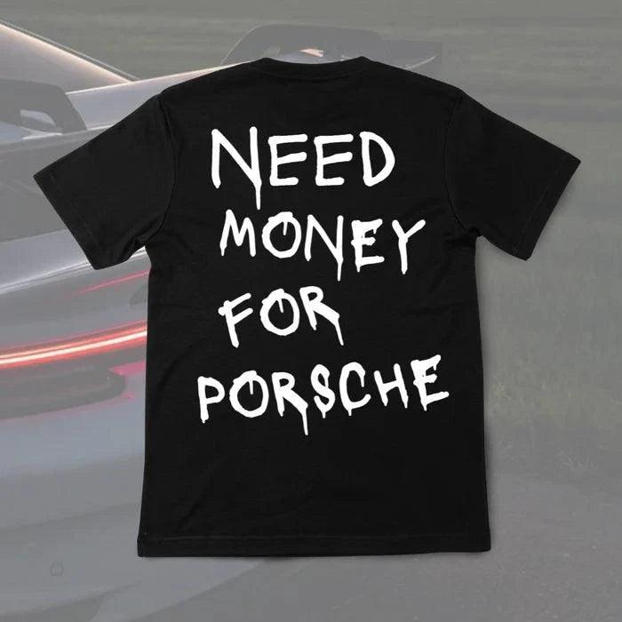 Camiseta Oversizes Need Money For Porsche
